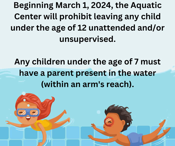 Children must be 12 or older to swim unattended or unsupervised