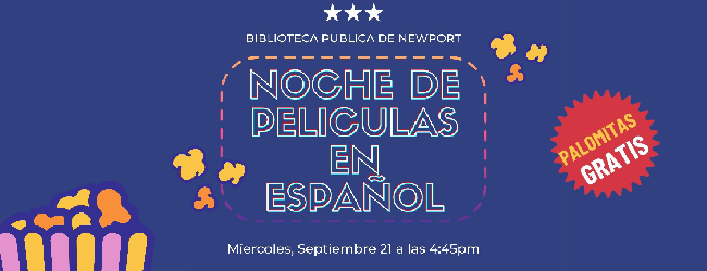 noche de peliculas en Espanol 21 de septiembre a las 4:30pm.