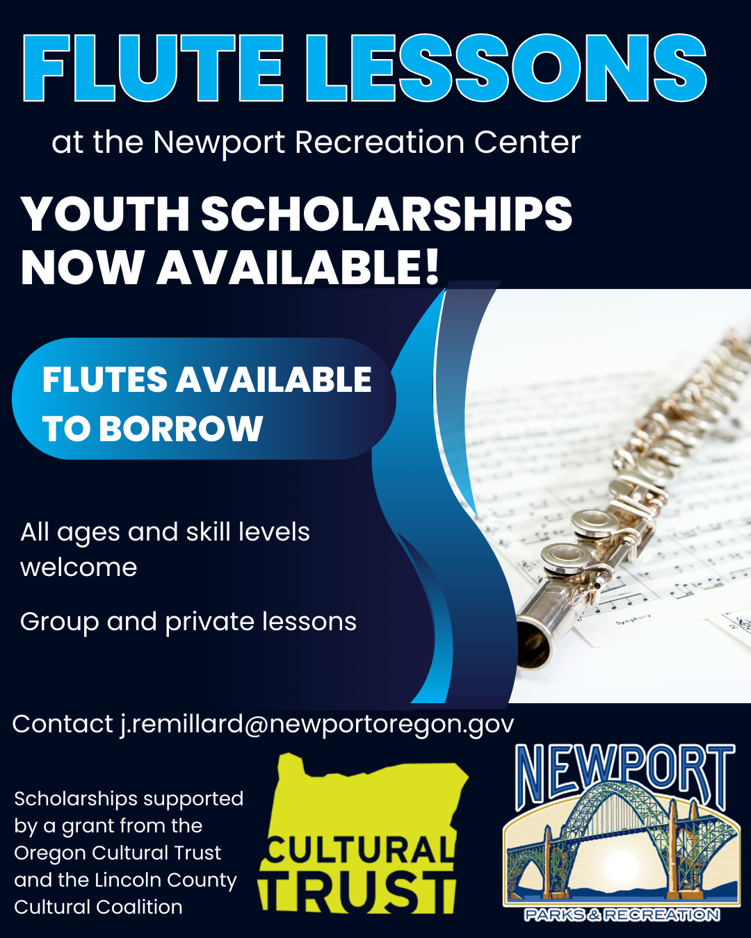 flute lessons, youth scholarships available, flutes available to borrow.  contact j.remillard@newportoregon.gov for information